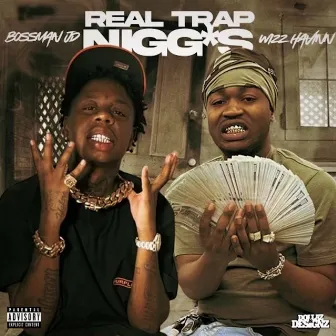 Real Trap Niggas by WIZZ HAVIN