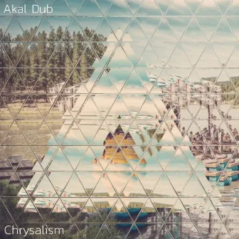 Chrysalism by Akal Dub