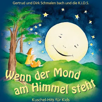 Wenn der Mond am Himmel steht - Kuschelhits - nicht nur für Kids by Dirk Schmalenbach