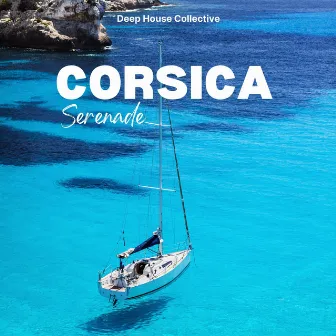 Corsica Serenade: Deep House DJ Sets by 