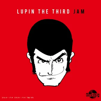 LUPIN THE THIRD JAM －LUPIN THE THIRD REMIX－ by LUPIN THE THIRD JAM CREW