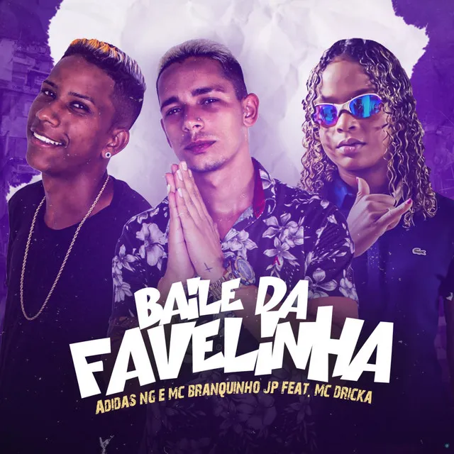 Baile da Favelinha (feat. Mc Dricka)