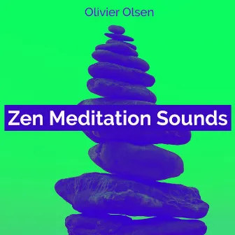 Zen Meditation Sounds by Olivier Olsen