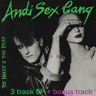 The Naked and the Dead by Andi Sex Gang