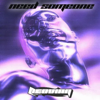 NEED SOMEONE by NEOVIAN