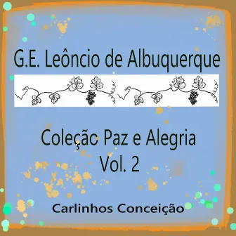 G.E. Leôncio de Albuquerque Coleção Paz e Alegria, Vol. 2 by Carlinhos Conceição