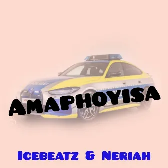 Amaphoyisa by Neriah