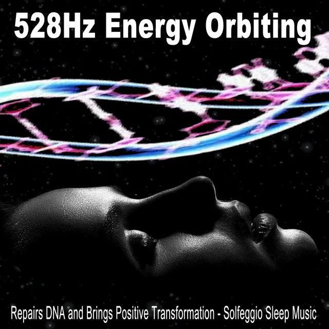 528Hz Energy Orbiting (Repairs DNA and Brings Positive Transformation - Solfeggio Sleep Music)