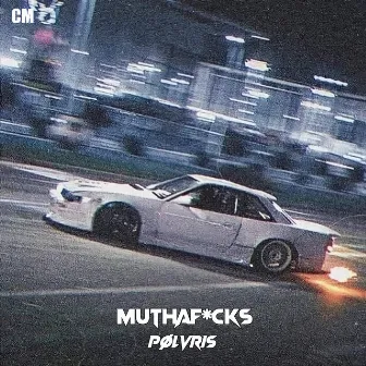 Muthaf*Cks by PØLVRIS