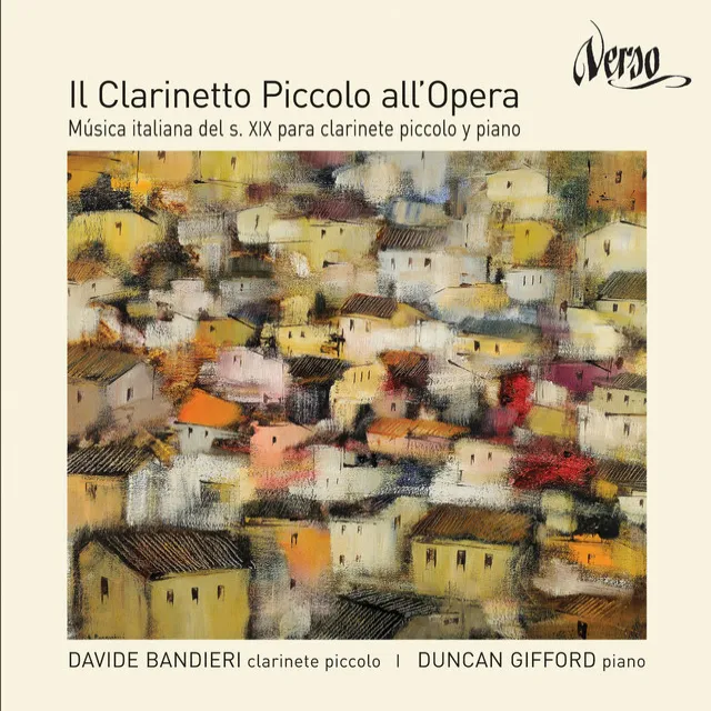 Il Clarinetto Piccolo all'Opera: 19th Century's Italian Music for Piccolo Clarinet and Piano