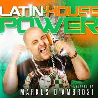 Latin House Power by Markus D Ambrosi