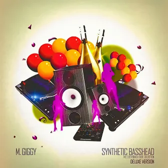 Synthetic Basshead (The Electronic House Collection Deluxe Version) by M Giggy