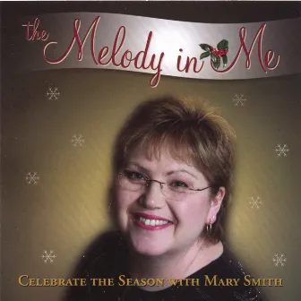 The Melody In Me - Celebrate The Season With Mary Smith by Mary Smith