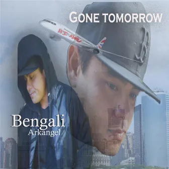 Gone Tomorrow by Bengali Arkangel