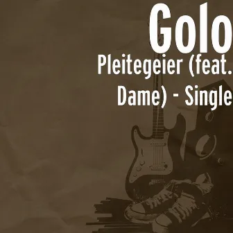 Pleitegeier (feat. Dame) - Single by Golo