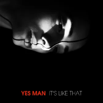 It's Like That by Yes Man