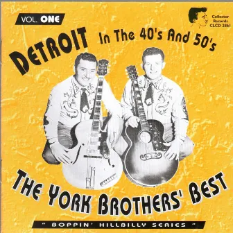 The York Brothers' Best - Detroit in the 40's and 50's - Boppin' Hillbilly Series, Vol. 1 by The York Brothers