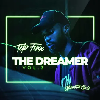 The Dreamer, Vol. 3 by Tefo Foxx