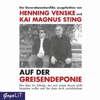 Auf der Greisendeponie (Der über 80-jährige, der erst seinen Sessel nicht hergeben wollte und ihn dann doch zurückbekam) by Henning Venske