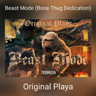 Beast Mode (Bone Thug Dedication) by Original Playa