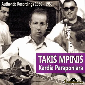 Kardia Paraponiara: Authentic Recordings 1950-1957 by Takis Mpinis