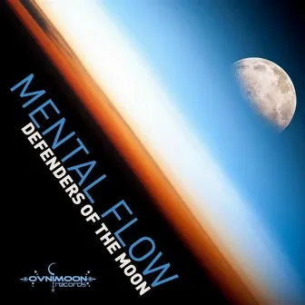 Defenders of the Moon - Single by Mental Flow