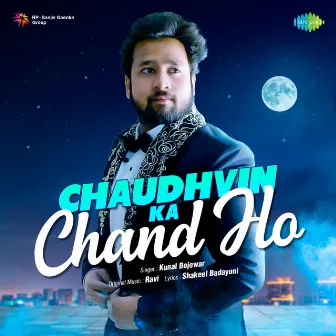 Chaudhvin Ka Chand Ho - Single by Kunal Bojewar