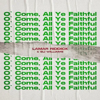 O' Come, All Ye Faithful by Eli Williams