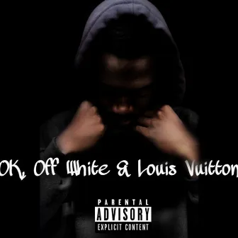 Ok, Off-White & Louis Vuitton by YM355