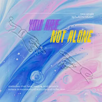 You Are Not Alone by 