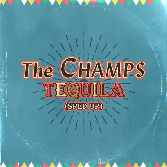 Tequila (Sped Up) by The Champs