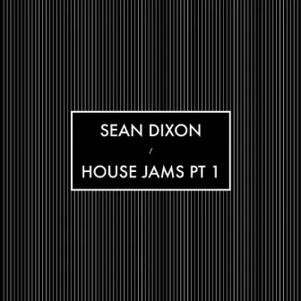 House Jams PT 1 by Sean Dixon