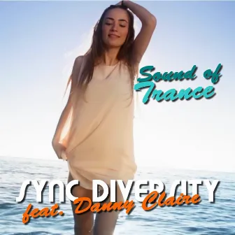 Sound of Trance (feat. Danny Claire) by Sync Diversity