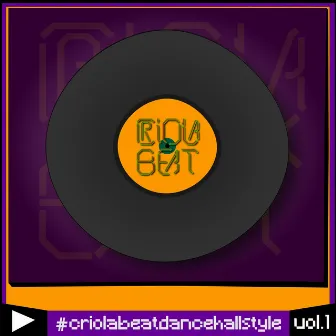 Criola Beat Dancehall Style, Vol. 1 by Criola Beat