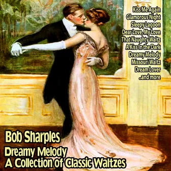 Dreamy Melody : A Collection of Classic Waltzes by Bob Sharples