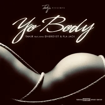 Yo Body by Tahjr