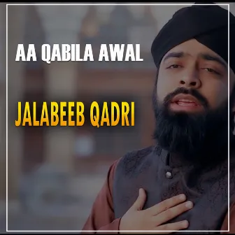 Aa Qabila Awal by Jalabeeb Qadri