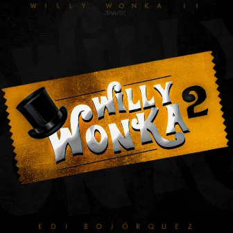 Willy Wonka 2 by Edi Bojórquez