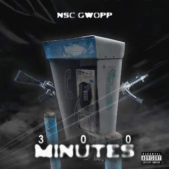 300 Minutes by NSC Gwopp