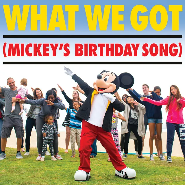 What We Got (Mickey's Birthday Song)