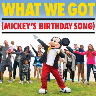 What We Got (Mickey's Birthday Song) by Tony Ferrari