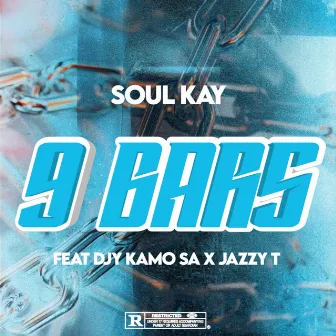 9 Bars by Soul Kay