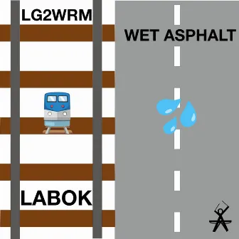 LG2WRM / WET ASPHALT by LaBoK