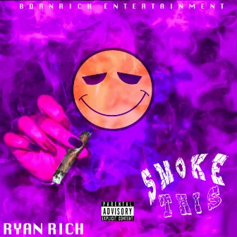 Smoke This by Ryan Rich