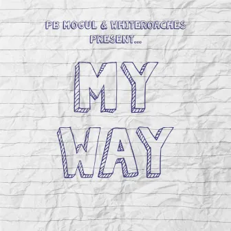 My Way by PB Mogul