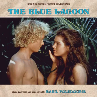 The Blue Lagoon (Original Motion Picture Soundtrack) by Basil Poledouris