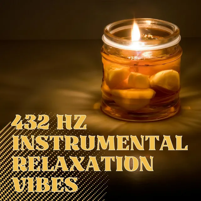 432 Hz Instrumental Relaxation Vibes