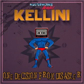 One Decision from Disaster by Kellini