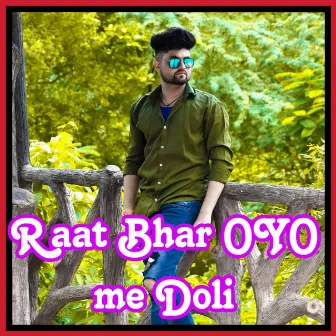 Raat Bhar Oyo Me Doli by 