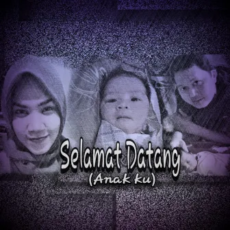 Selamat Datang (Anak ku) by Mardian